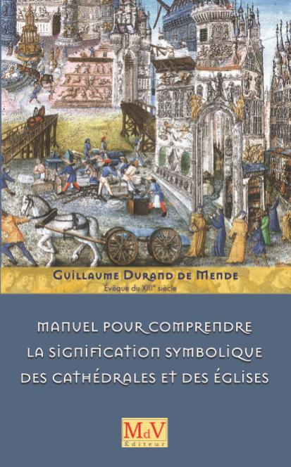 Manuel pour comprendre la signification symbolique des cathédrales et des églises