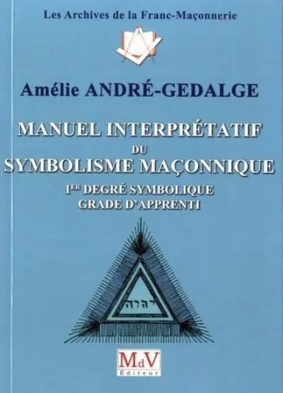 Manuel interprétatif du symbolisme maçonnique, 1er degré symbolique, Grade d'Apprenti