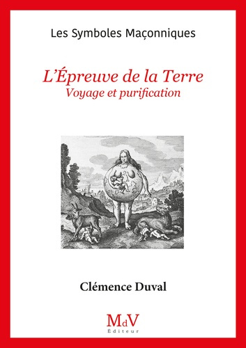 L'Epreuve de la Terre. Voyage et purification