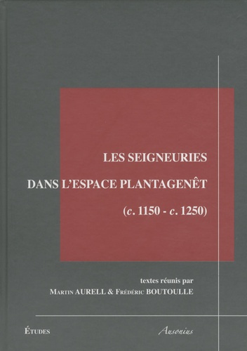Les seigneuries dans l'espace Plantagenêt. (c.1150-c.1250)