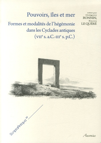 Pouvoirs, îles et mer. Formes et modalités de l'hégémonie dans les Cyclades antiques (VIIe siècle aC