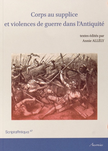 Corps au supplice et violences de guerre dans l'Antiquité