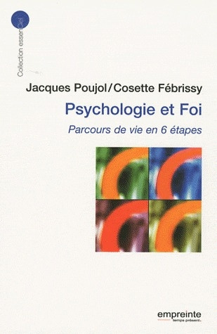 Psychologie et foi. Parcours de vie en 6 étapes