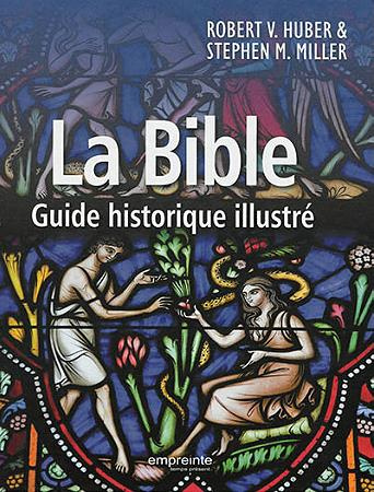 La Bible. Guide historique illustré