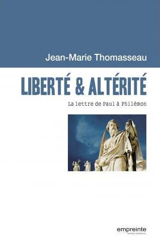 Liberté & altérité. La lettre de Paul à Philémon