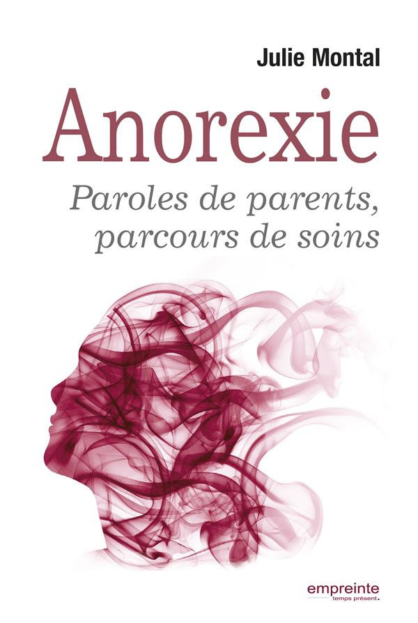 Anorexie. Paroles de parents, parcours de soins