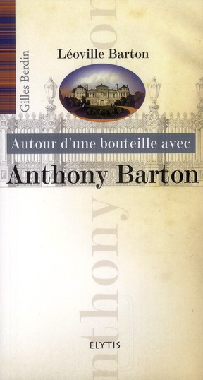 ANTHONY BARTON - CHATEAU LEOVILLE BARTON