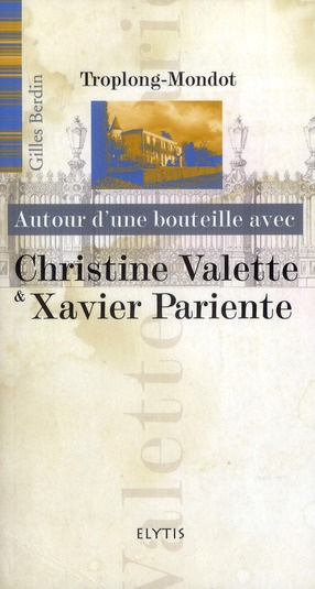 Autour d'une bouteille avec Christine Valette & Xavier Pariente