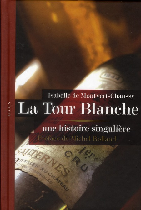 La Tour Blanche. Une histoire singulière
