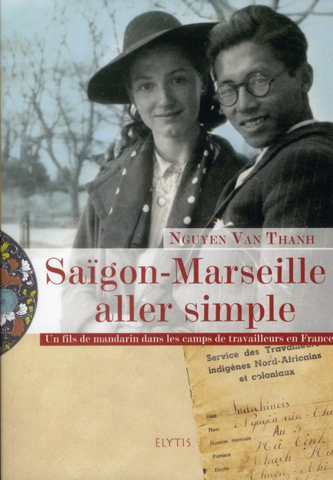 Saïgon-Marseille aller simple. Un fils de mandarin dans les camps de travailleurs en France