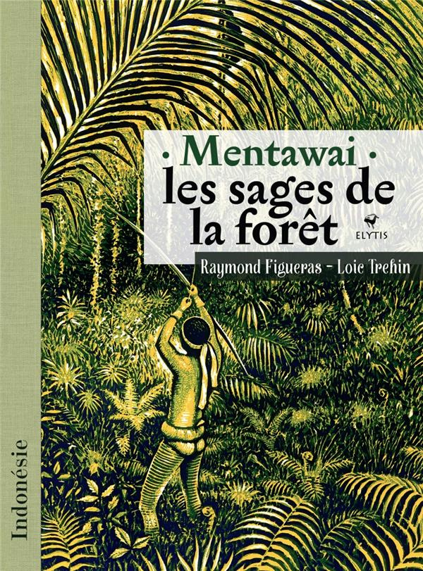 MENTAWAI LES SAGES DE LA FORET
