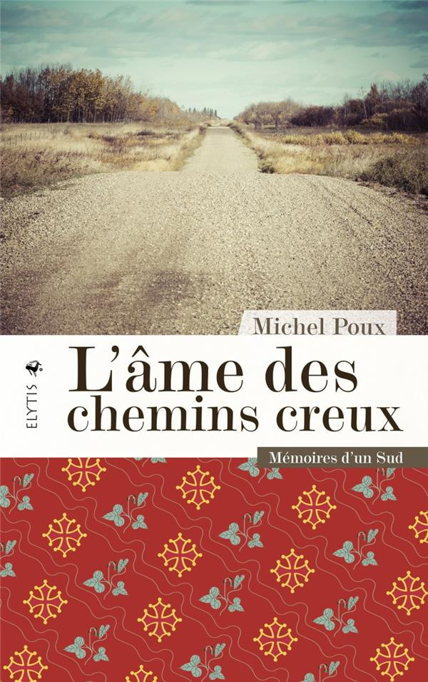 L'âme des chemins creux. Mémoires d'un Sud