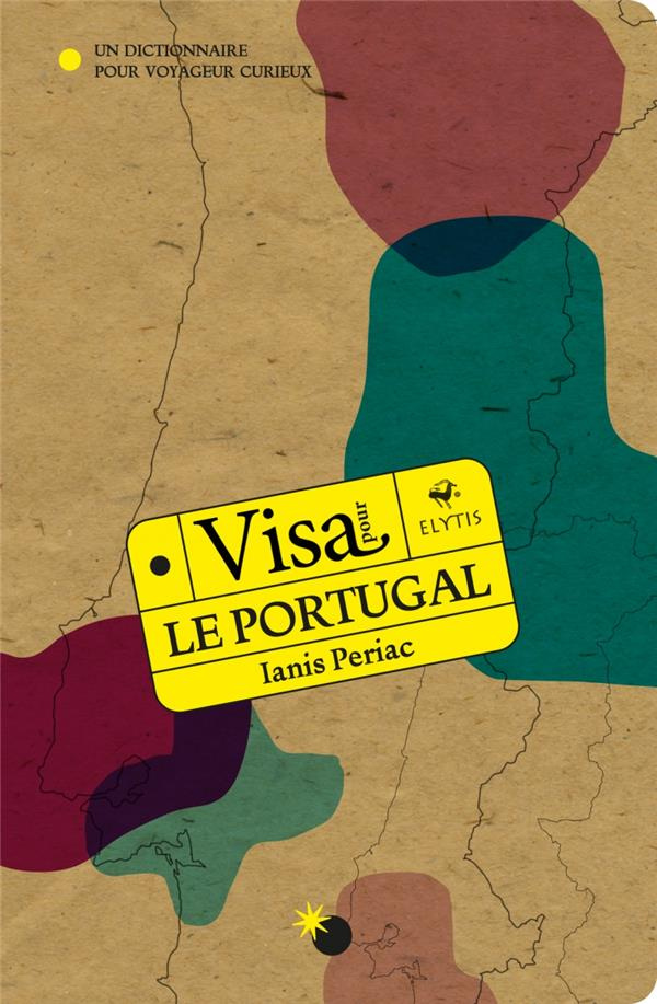 Visa pour le Portugal. Un dictionnaire pour voyageur curieux
