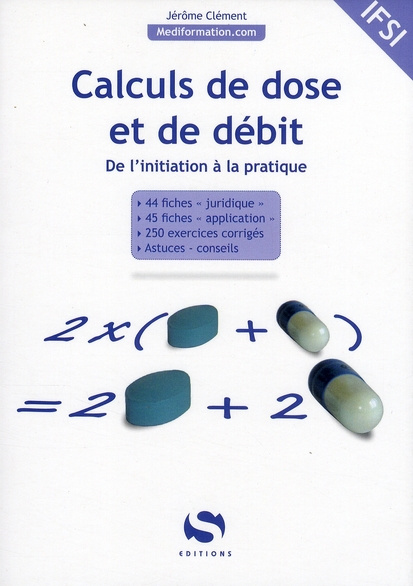 Calculs de dose et de débit. De l'initiation à la pratique