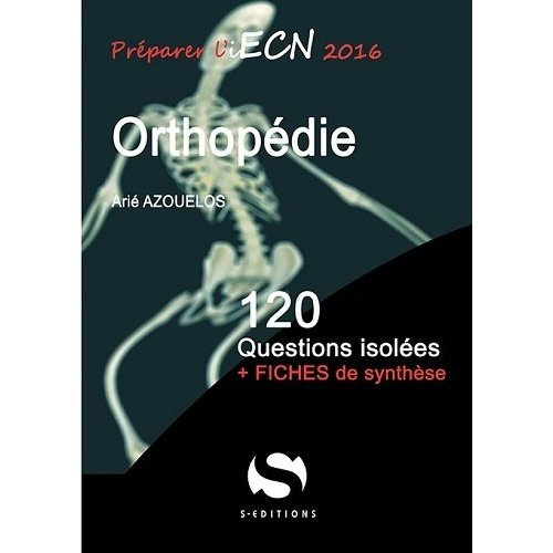 Orthopédie. 120 questions isolées   fiches de synthèse