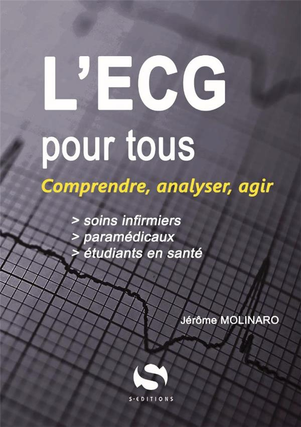 ECG pour tous. Comprendre, analyser, agir