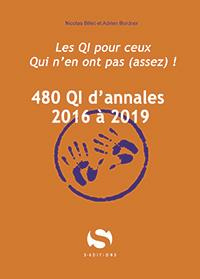 480 QI d'annales 2016 à 2019. Les QI pour ceux qui n'en ont pas (assez) !