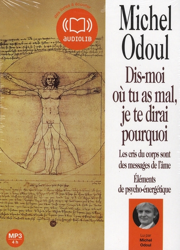 Dis-moi où tu as mal, je te dirai pourquoi. 1 CD audio MP3