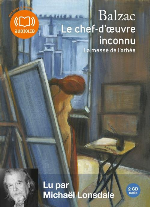 Le chef d'oeuvre inconnu. Suivi de La messe de l'athée, 2 CD audio