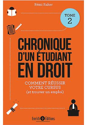 Chronique d'un étudiant en droit. Tome 2, Mes conseils pour réussir votre cursus (et trouver un empl