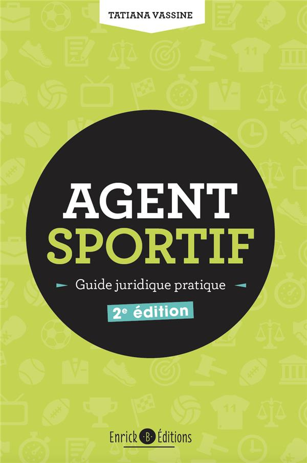 Agent sportif, mandat sportif. Guide juridique pratique, 2e édition revue et augmentée