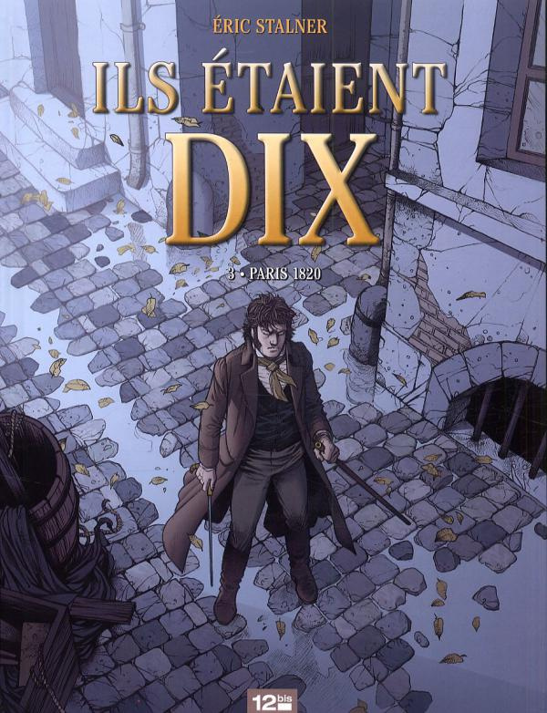 Ils étaient dix Tome 3 : Paris 1820