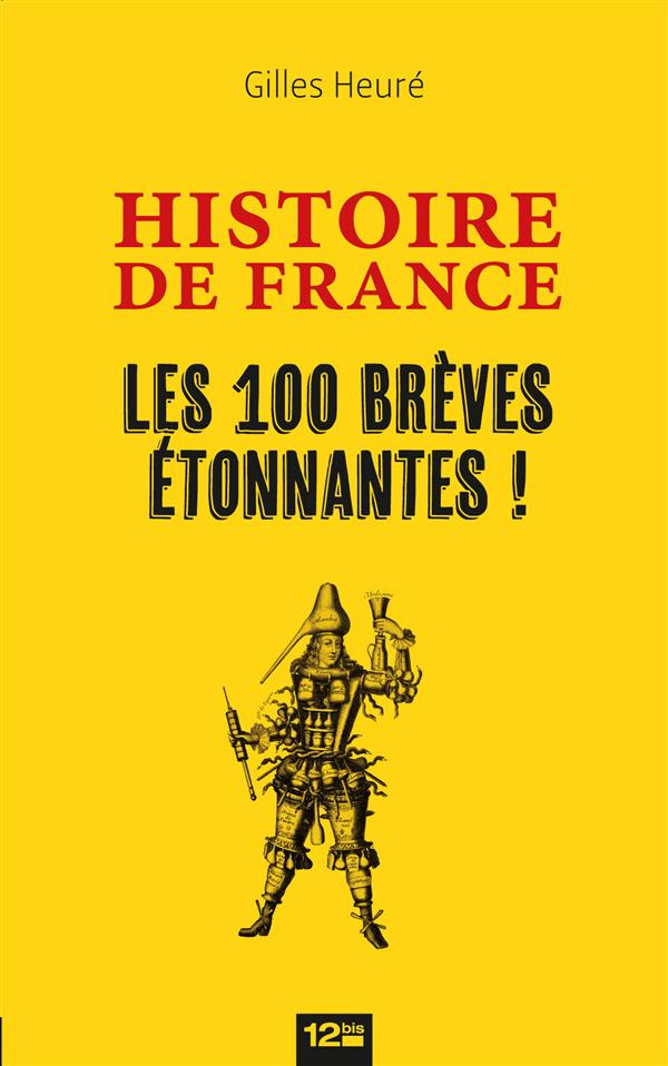 Histoire de France - Les 100 brèves étonnantes !