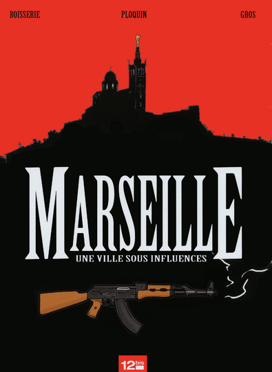 Marseille. Une ville sous influence