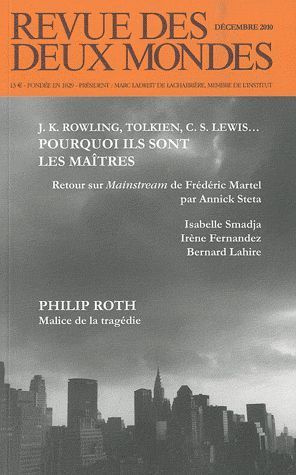 Revue des deux Mondes Décembre 2010 : Les maîtres de la fiction. Rowling, Tolkien, Lewis... Pourquoi