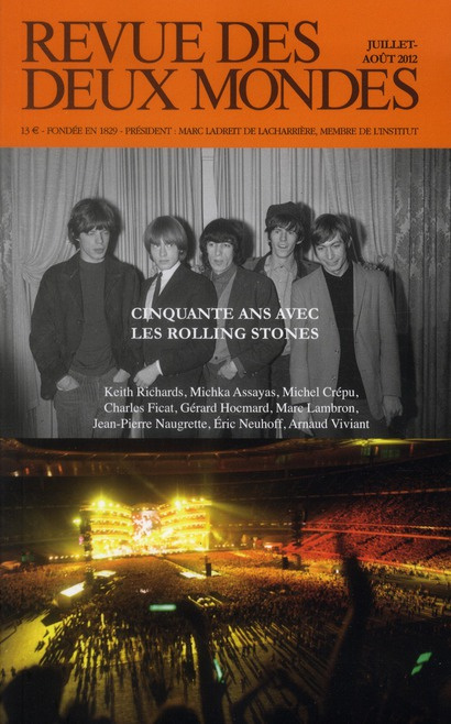 Revue des deux Mondes N° juillet-août 2012 : Cinquante ans avec les Rolling Stones