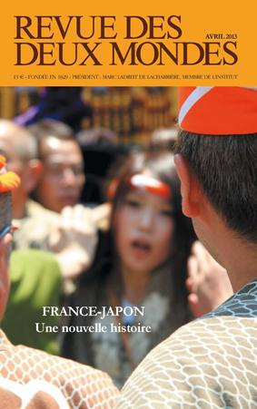Revue des deux Mondes avril 2013 : France-Japon. Une nouvelle histoire
