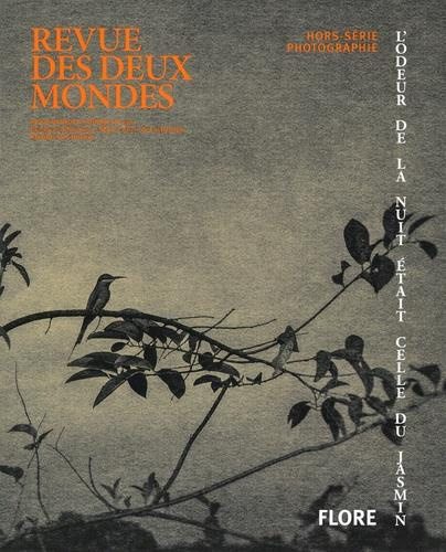 Revue des deux Mondes Hors-série photo : L'odeur de la nuit était celle du jasmin