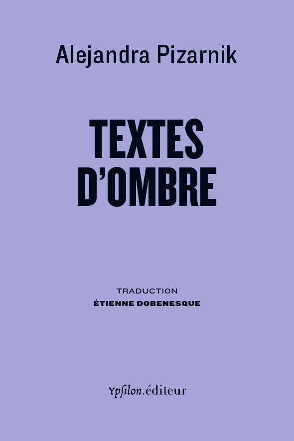 Textes d'ombre. Derniers écrits