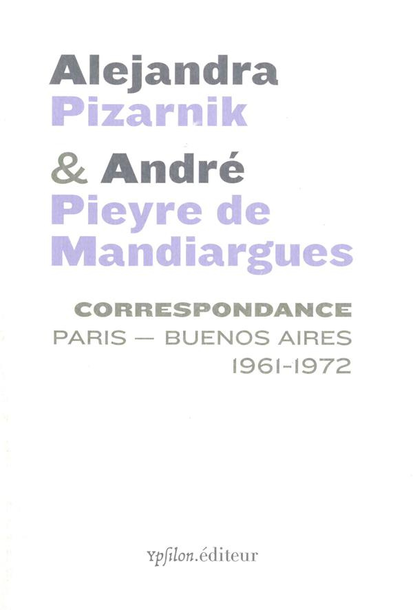Correspondance Paris - Buenos Aires 1961-1972