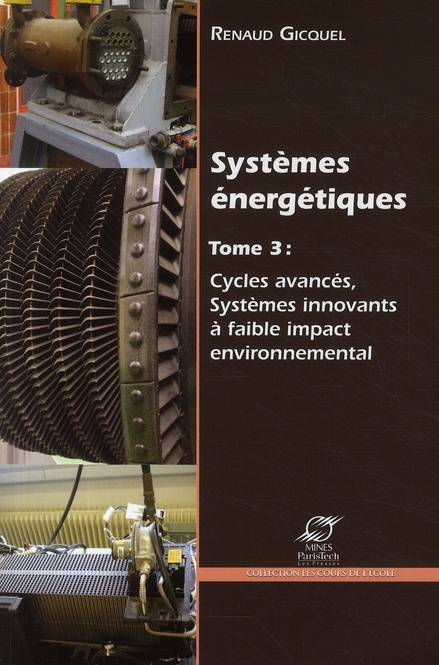 Systèmes énergétiques. Volume 3, Cycles avancés, systèmes innovants à faible impact environnemental