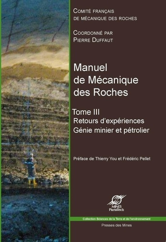 Manuel de mécanique des roches. Tome 3, Génie minier et pétrolier : Retours d'expériences, exploitat
