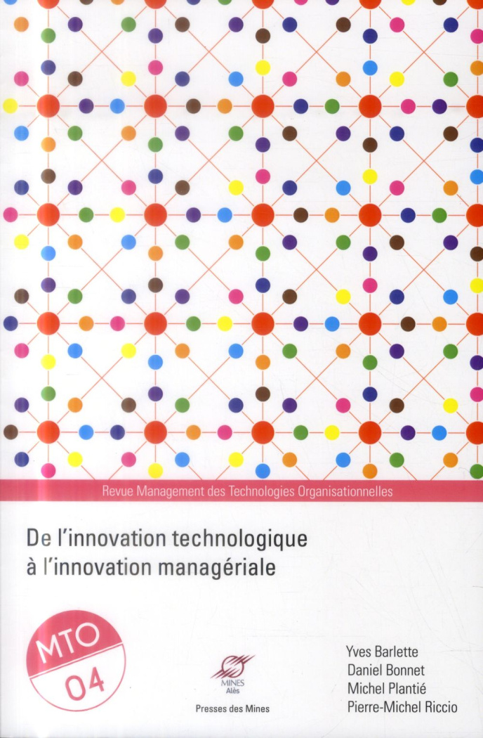 Management des Technologies Organisationnelles N° 4 : De l'innovation technologique à l'innovation m