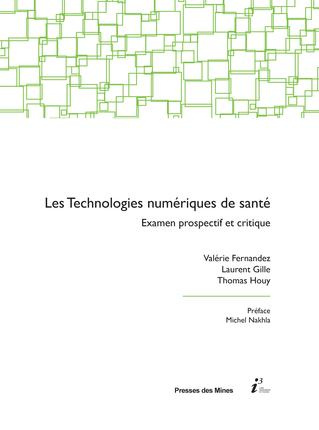 Les technologies numériques de santé. Examen prospectif et critique