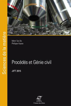 Procédés et génie civil. 27e Journées Internationales Francophones de Tribologie (JIFT 2015, 27-29 m