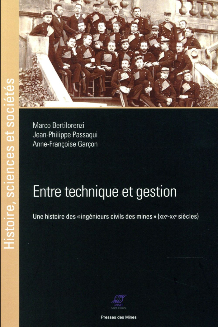 Entre technique et gestion. Une histoire des "ingénieurs civils des mines" (XIXe-XXe siècles), Texte