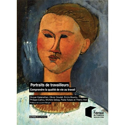 Portraits de travailleurs. Comprendre la qualité de vie au travail