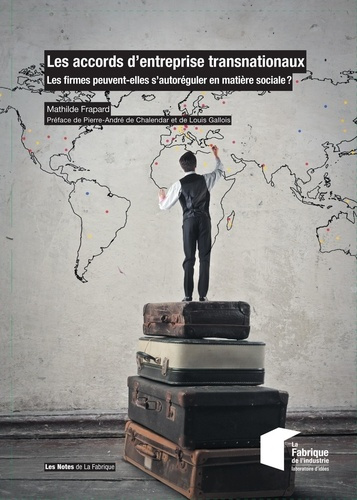 Les accords d'entreprise transnationaux. Les firmes peuvent-elles s'autoréguler en matière sociale ?
