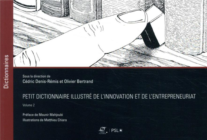 Petit dictionnaire illustré de l'innovation et de l'entrepreneuriat. Volume 2