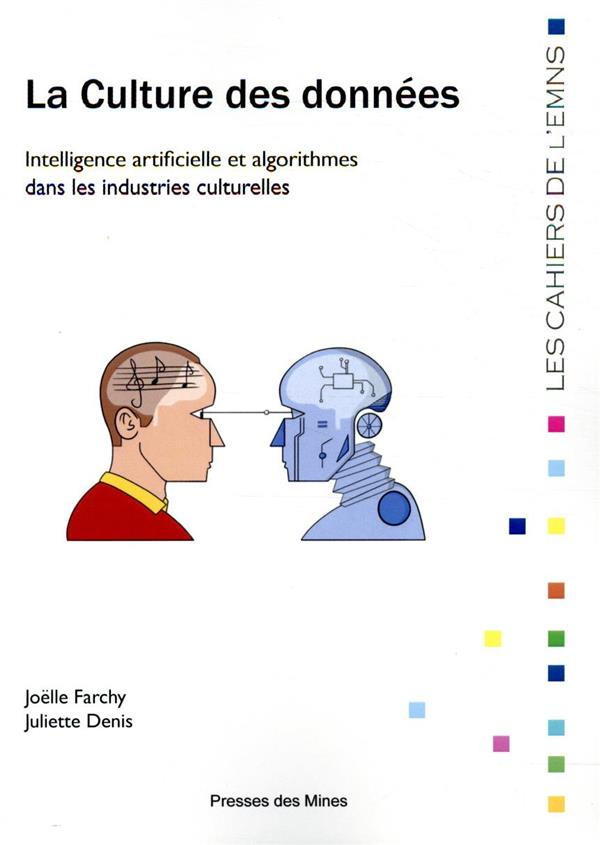 La Culture des données. Intelligence artificielle et algorithmes dans les industries culturelles