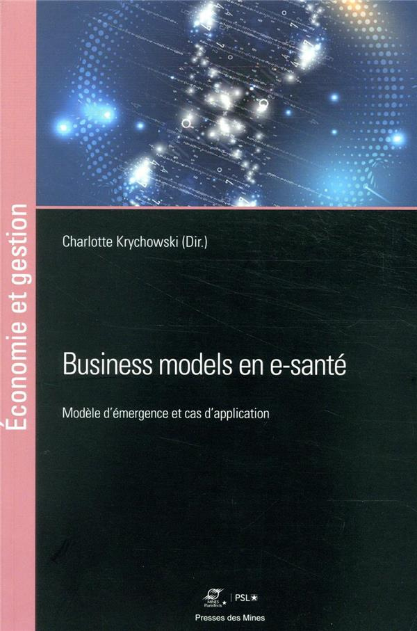 Business models en e-santé. Modèle d'émergence et cas d'application