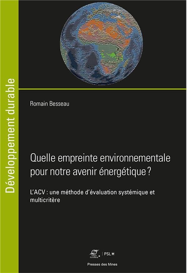 Quelle empreinte environnementale pour notre avenir énergétique ? L'ACV : une méthode d'évaluation s
