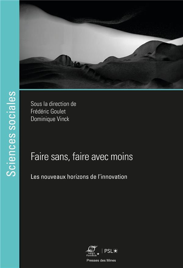 Faire sans, faire avec moins. Les nouveaux horizons de l'innovation