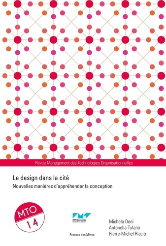 Management des Technologies Organisationnelles N° 14 : Le design dans la cité. Nouvelles manières d'