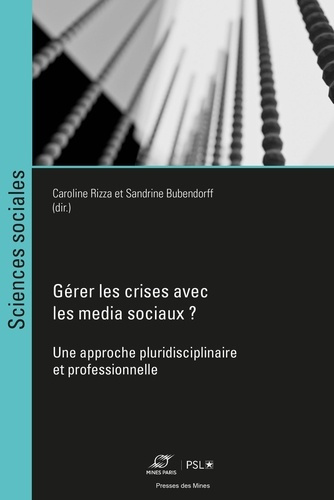 Gérer les crises avec les média sociaux ? Une approche pluridisciplinaire et professionnelle