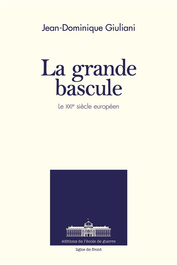 La grande bascule. Le XXIe siècle européen